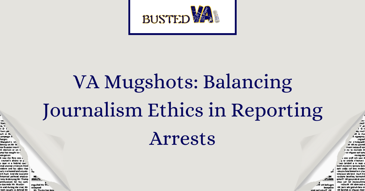 VA Mugshots: Balancing Journalism Ethics in Reporting Arrests