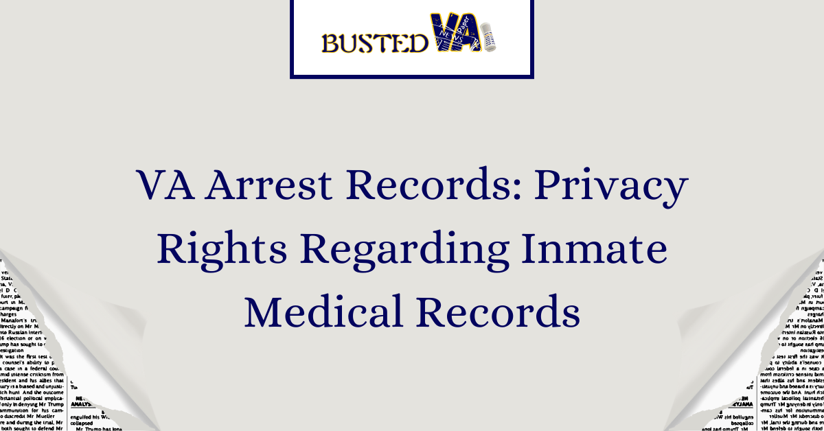 VA Arrest Records: Inmate Medical Privacy Rights