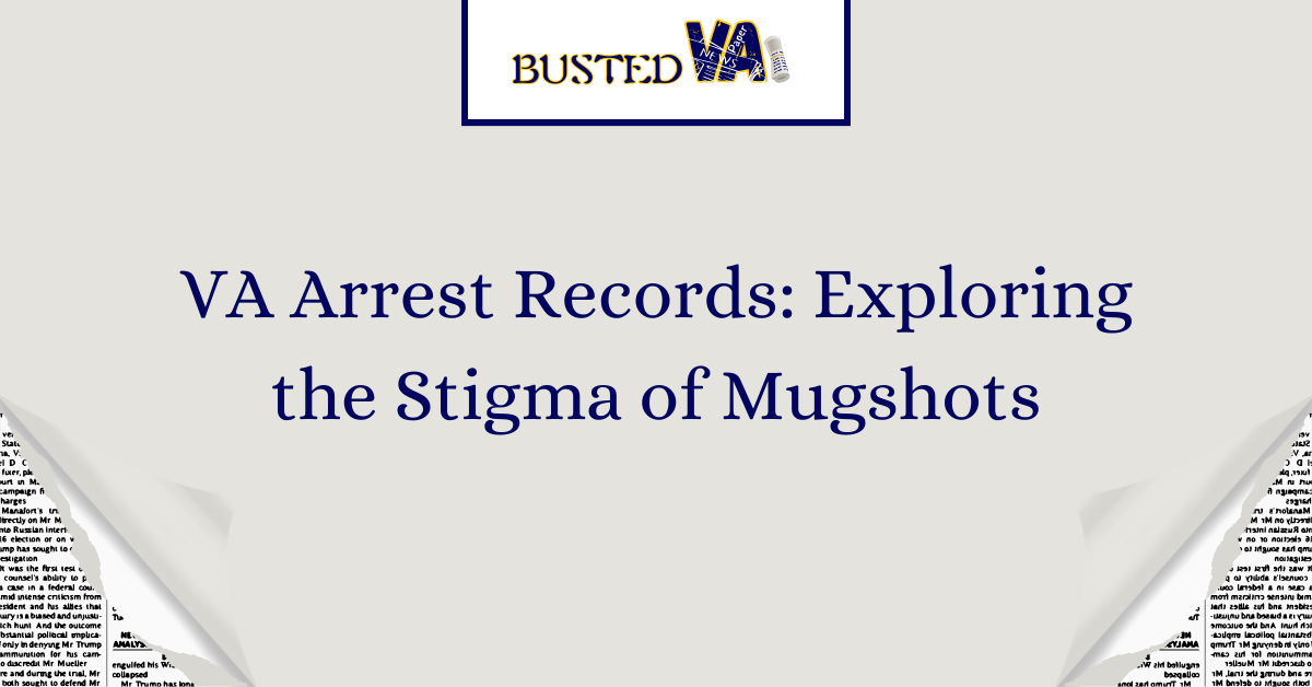 VA Arrest Records: Exploring the Stigma of Mugshots