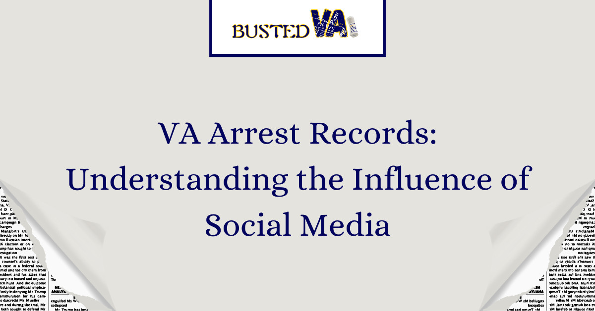 VA Arrest Records: Understanding the Influence of Social Media