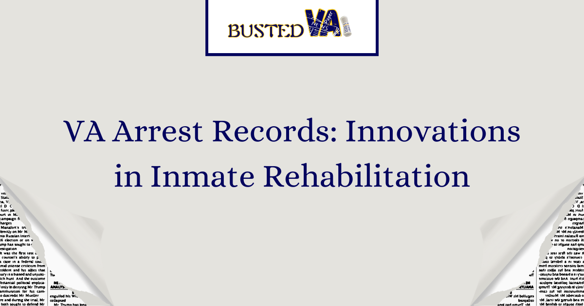 VA Arrest Records Innovations in Inmate Rehabilitation