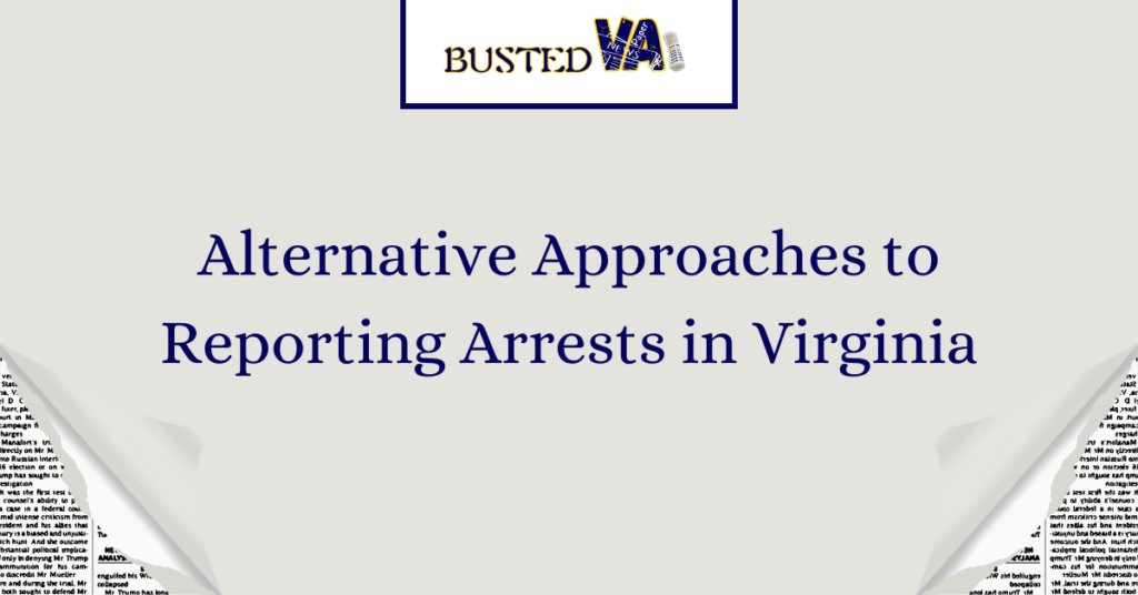 Alternative Approaches to Reporting Arrests in Virginia