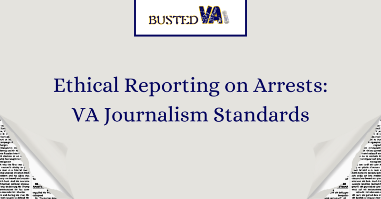Ethical-Reporting-on-Arrests_-VA-Journalism-Standards-1.png
