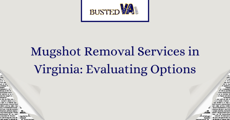Mugshot-Removal-Services-in-Virginia_-Evaluating-Options-1.png