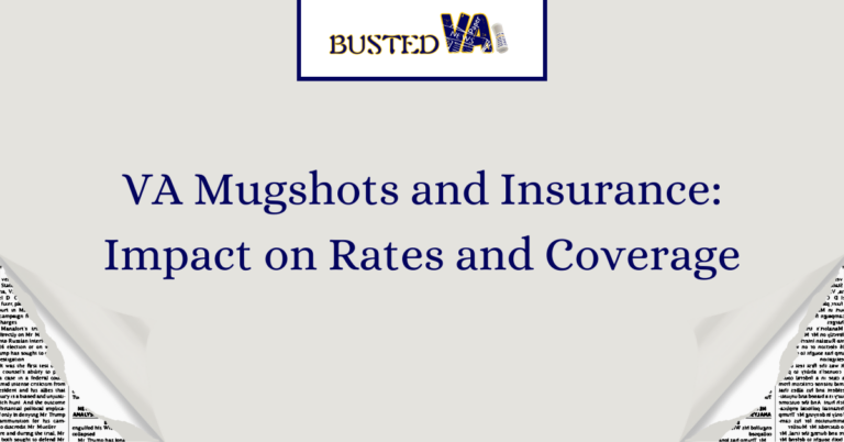 VA-Mugshots-and-Insurance_-Impact-on-Rates-and-Coverage-1.png