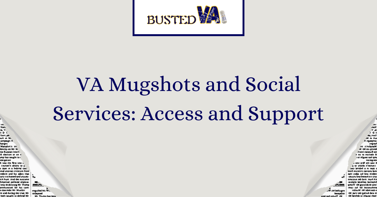 VA-Mugshots-and-Social-Services_-Access-and-Support-1.png