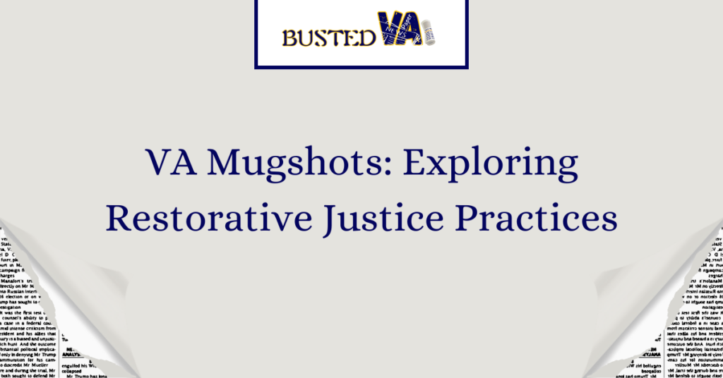 VA Mugshots Exploring Restorative Justice Practices