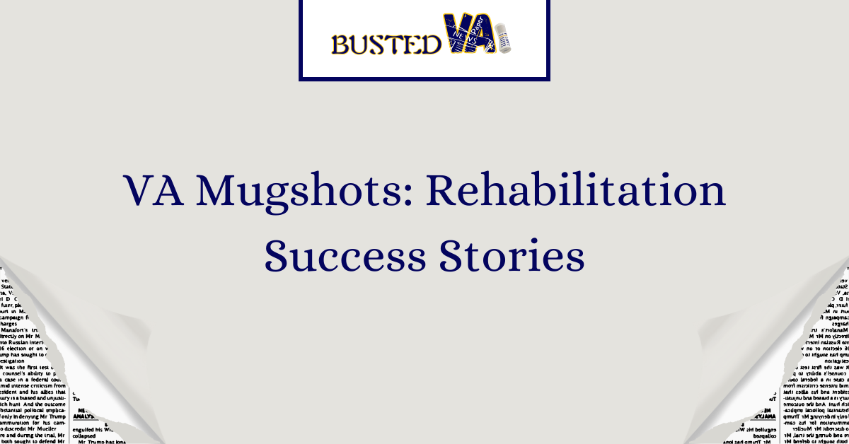 VA-Mugshots_-Rehabilitation-Success-Stories-1.png