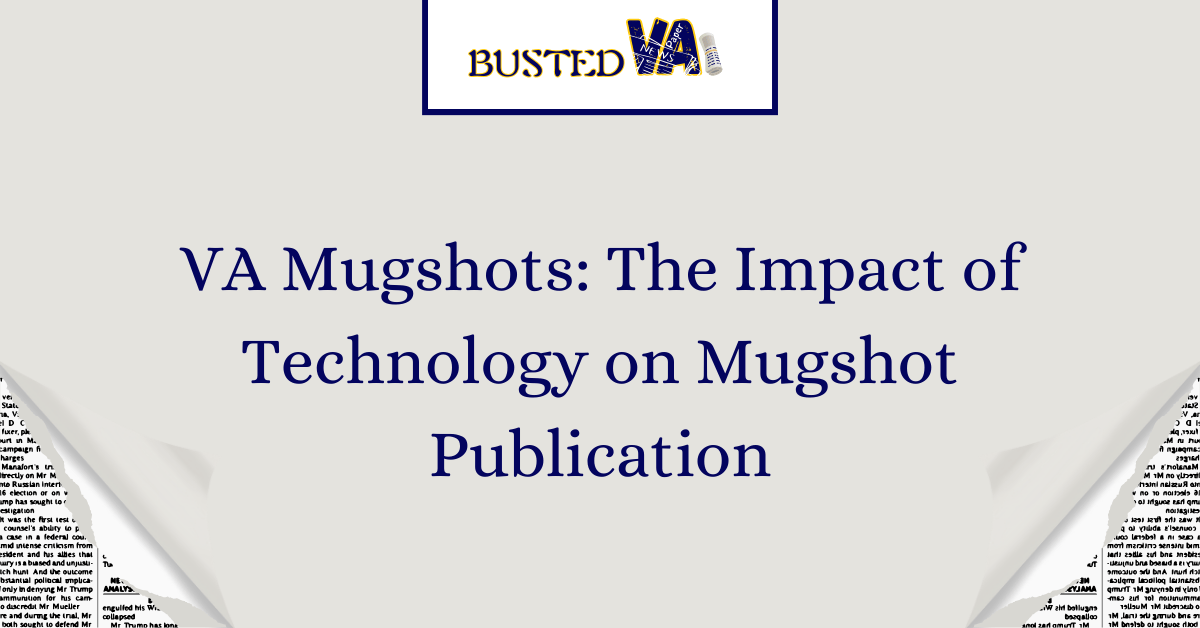 VA-Mugshots_-The-Impact-of-Technology-on-Mugshot-Publication-1.png